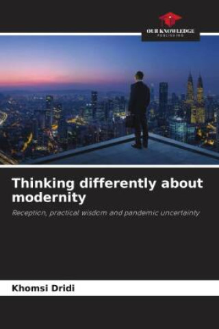 Thinking differently about modernity