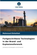 Fortgeschrittene Technologien in der Brand- und Explosionsforensik