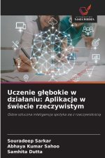 Uczenie g¿¿bokie w dzia¿aniu: Aplikacje w ¿wiecie rzeczywistym
