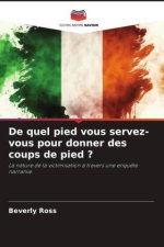 De quel pied vous servez-vous pour donner des coups de pied ?