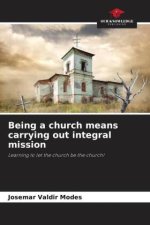 Being a church means carrying out integral mission