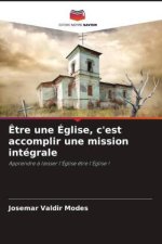 Être une Église, c'est accomplir une mission intégrale