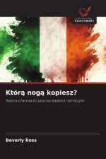 Któr¿ nog¿ kopiesz?