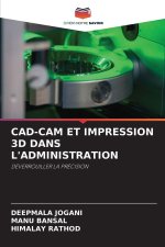 CAD-CAM ET IMPRESSION 3D DANS L'ADMINISTRATION