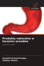 Produkty naturalne w leczeniu wrzodów