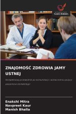 ZNAJOMO¿¿ ZDROWIA JAMY USTNEJ