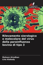 Rilevamento sierologico e molecolare del virus della parainfluenza bovina di tipo 3