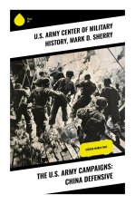 The U.S. Army Campaigns: China Defensive