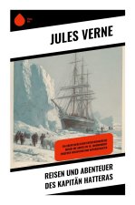 Reisen und Abenteuer des Kapitän Hatteras