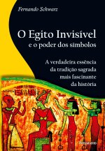 EGITO INVISIVEL E O PODER DOS SIMBOLOS (O)