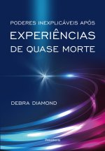PODERES INEXPLICÁVEIS APÓS EXPERIÊNCIAS DE QUASE MORTE