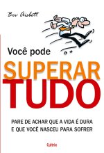 VOCÊ PODE SUPERAR TUDO