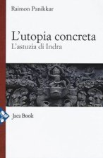 utopia concreta. L'astuzia di Indra