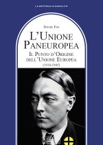 Unione Paneuropea. Il punto d'Origine dell'Unione Europea (1918-1945)