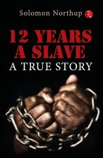 12 YEARS A SLAVE A TRUE STORY
