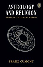 Astrology And Religion Among The Greeks And Romans