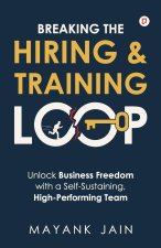 Breaking the Hiring & Training Loop