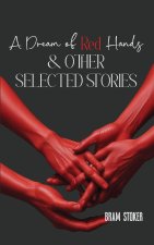 A Dream of Red Hands & other selected stories