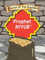 Stories Of The Prophet - Prophet Ayyub عَلَیهِ]السَّلام