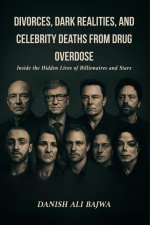Divorces, Dark Realities, and Celebrity Deaths from Drug Overdose