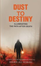 Dust to Destiny