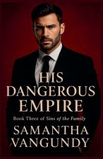 His Dangerous Empire