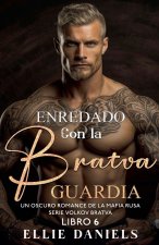 Enredado con la Bratva Guardia