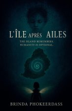 L'Île Après les Ailes (The Island After the Wings)