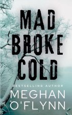 Mad Broke Cold