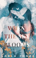 When the Sky Blooms