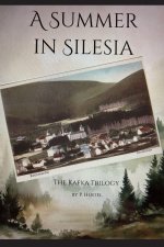 A Summer in Silesia, The Kafka Trilogy