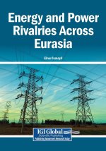 Energy and Power Rivalries Across Eurasia