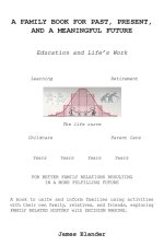 A FAMILY BOOK FOR PAST, PRESENT,  AND A MEANINGFUL FUTURE