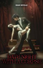 DATE NIGHT WITH A CORPSE