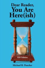 Dear Reader, You are Here(ish)