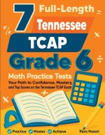 7 Full-Length Tennessee TCAP Grade 6 Math Practice Tests