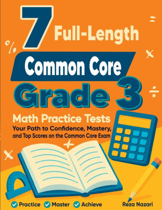 7 Full-Length Common Core Grade 3 Math Practice Tests