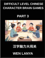 Difficult Level Chinese Character Brain Games (Part 3)- Engaging Puzzles for Kids and Adults Offering Multiple Choice Questions and Solutions for Rapi