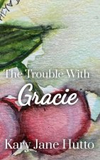 The Trouble With Gracie