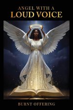 Angel With A Loud Voice