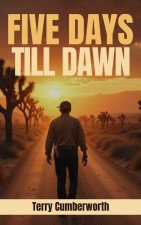 Five Days Till Dawn