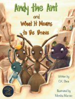 Andy the Ant and What It Means to Be Brave