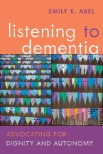 Listening to Dementia – Advocating for Dignity and Autonomy