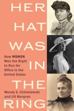 Her Hat Was in the Ring – How Women Won the Right to Run for Office in the United States