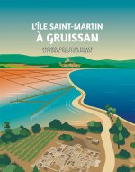L'île Saint-Martin à Gruissan. Archéologie d'un espace littoral méditerranéen