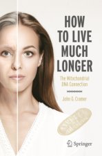 How to Live Much Longer