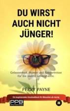 Du wirst auch nicht jünger! (Ratgeber Leben; Geburtstage, Renteneintritt) Geschenkedition