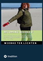 Becoming Wiebke V