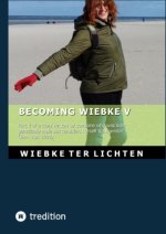 Becoming Wiebke V