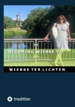 Becoming Wiebke VI